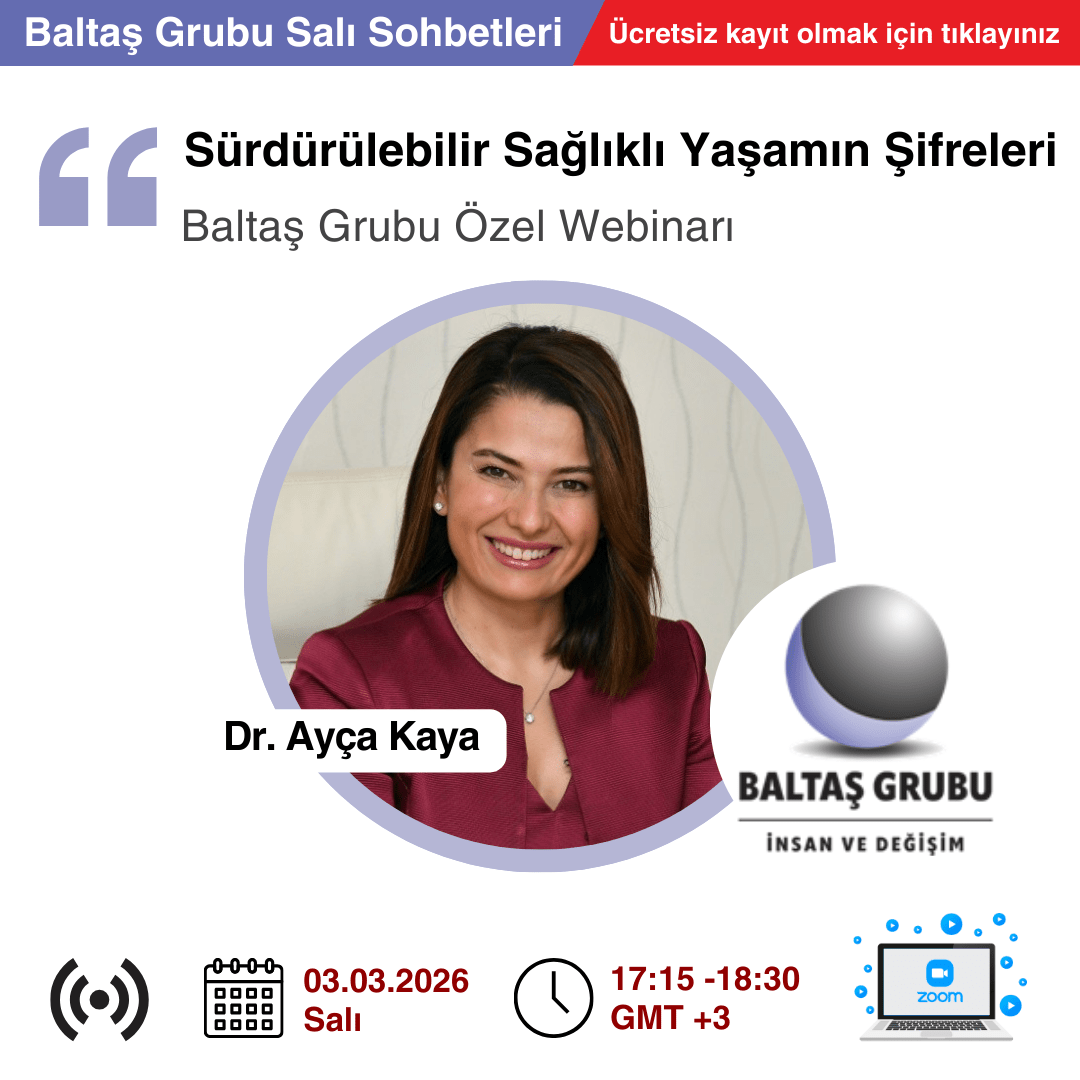 Baltaş Grubu Salı Sohbetleri web Duyuru - Baltaş Grubu Sürdürülebilir Sağlıklı Yaşamın Şifreleri